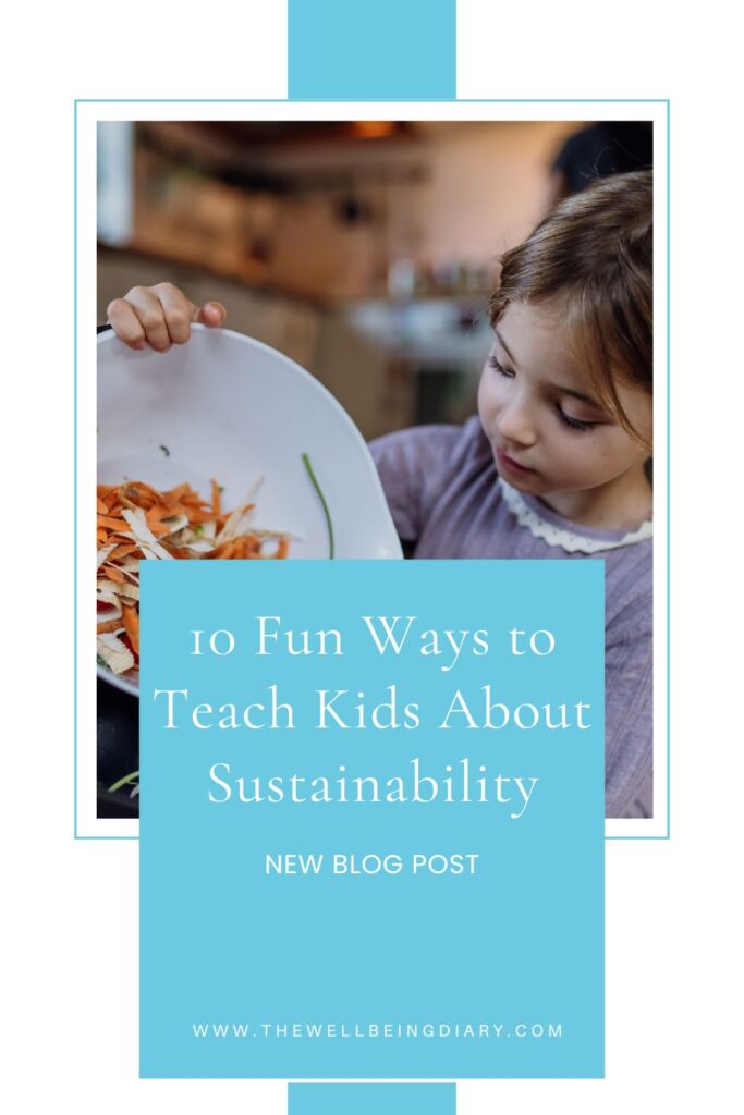 10 Fun Ways to Teach Kids About Sustainability at Home